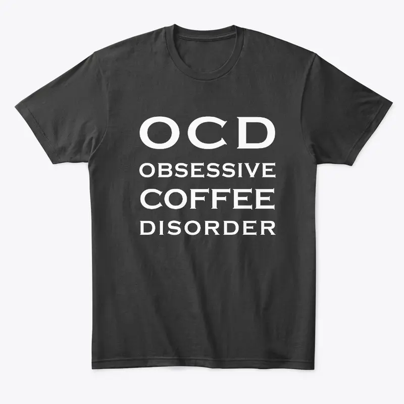 OCD - Obsessive Coffee Disorder